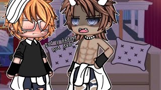 I its daddy, not dad I gacha life I read DESC I