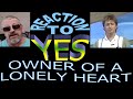 Yes / Owner Of A Lonely Heart / Reaction