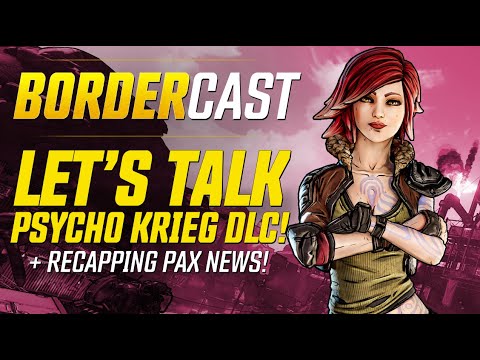 Let’s Talk Psycho Krieg DLC and Recap all the Pax News! – The Bordercast: Sept. 15, 2020