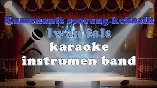 Iwan Fals  Kumenanti Seorang Kekasih  Karaoke  minus One  Band
