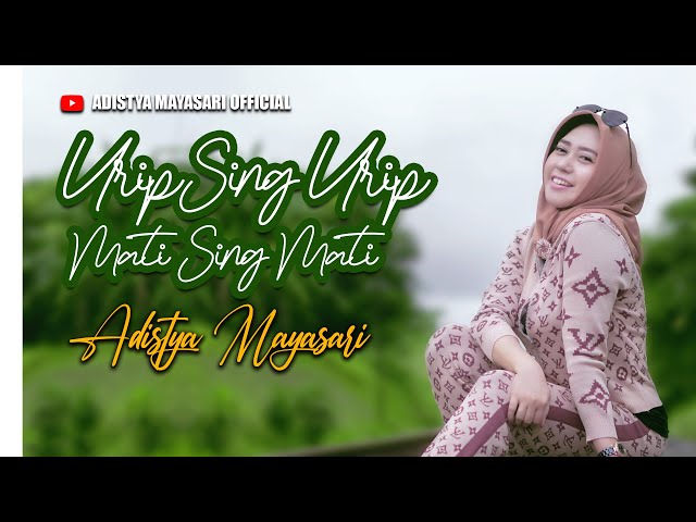 URIP SING URIP MATI SING MATI - Adistya Mayasari (Official Music Video) class=