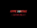 Hippie sabotage  floating palace new album  mixed by malkey way 2021