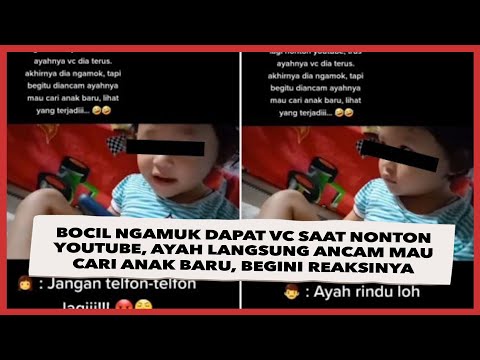 Bocil Ngamuk Dapat VC saat Nonton Youtube, Ayah Langsung Ancam Mau Cari Anak Baru, Begini Reaksinya