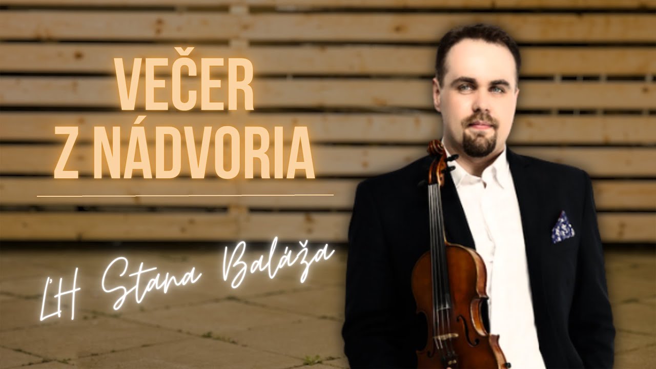 VEČER Z NÁDVORIA | ĽUDOVÁ HUDBA STANA BALÁŽA