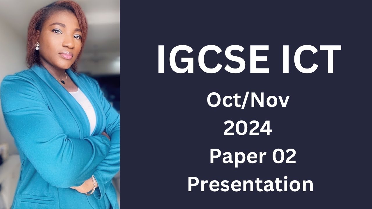 IGCSE ICT Oct/Nov (0417) 2024 02 - Presentation (Ms Powerpoint)