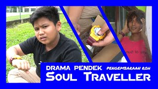 Drama Pendek: Soul TraVeller Full (Part 1,2,3)