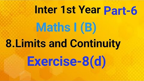 Inter 1st Year//Maths I (B)//8.Limits and Continuity//Part-6//Ex-8(d) all problems// Infinite limits
