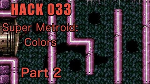 033 | Super Metroid: Colors | 2006 | Playing All Super Metroid Rom Hacks | Final
