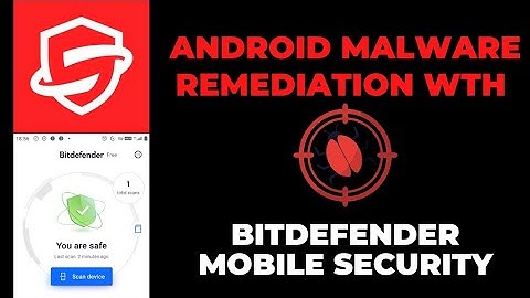 Android Malware Remediation with Bitdefender Mobile Security