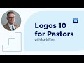 Logos live logos 10 for pastors with dr mark ward