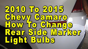 2010 To 2015 Chevrolet Camaro How To Change Rear Side Marker Light Bulbs With Part Number