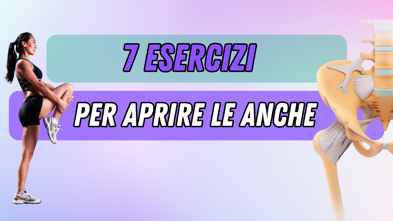 🔴 7 ESERCIZI PER APRIRE LE ANCHE
