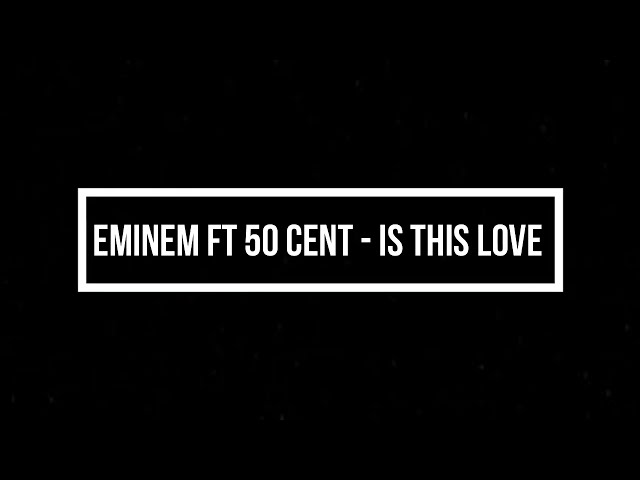 Eminem ft 50 Cent - Is This Love ('09) [Lyrics] class=