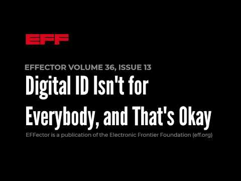 EFFector 36.13 | Digital ID Isn't for Everybody, and That's Okay