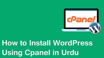 How to Install WordPress Using Cpanel in Urdu - 2028