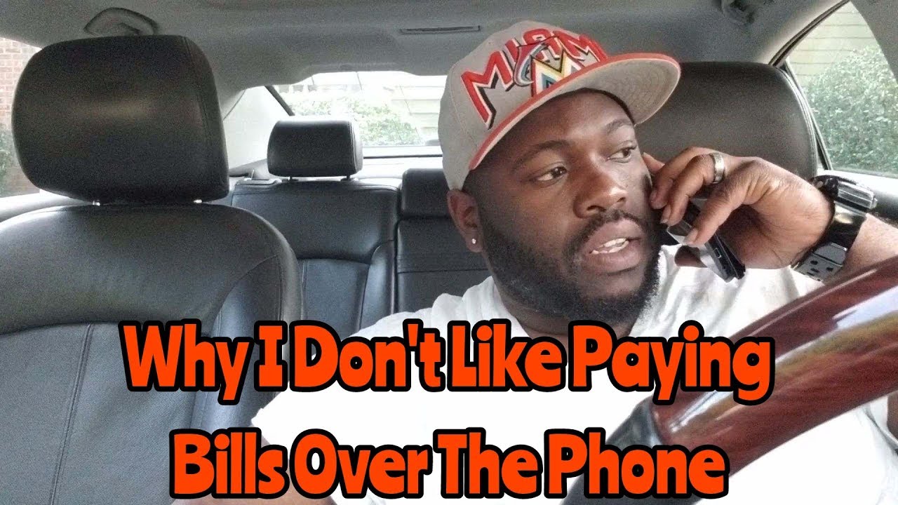 This Is Why I Don t Like Paying Bills Over The Phone YouTube this-is-why-i-don-t-like-paying-bills-over-the-phone-youtube
