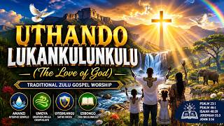 Uthando LukaNkulunkulu The Love of God