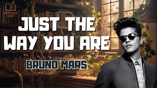 Bruno Mars ~ Just The Way You Are {Lirik}