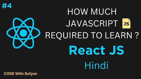 How Much JavaScript Required to Learn React JS | React JS Tutorial in Hindi #4