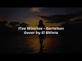 Five Minutes - Bertahan (Cover by El Shinta) | (Lirik)