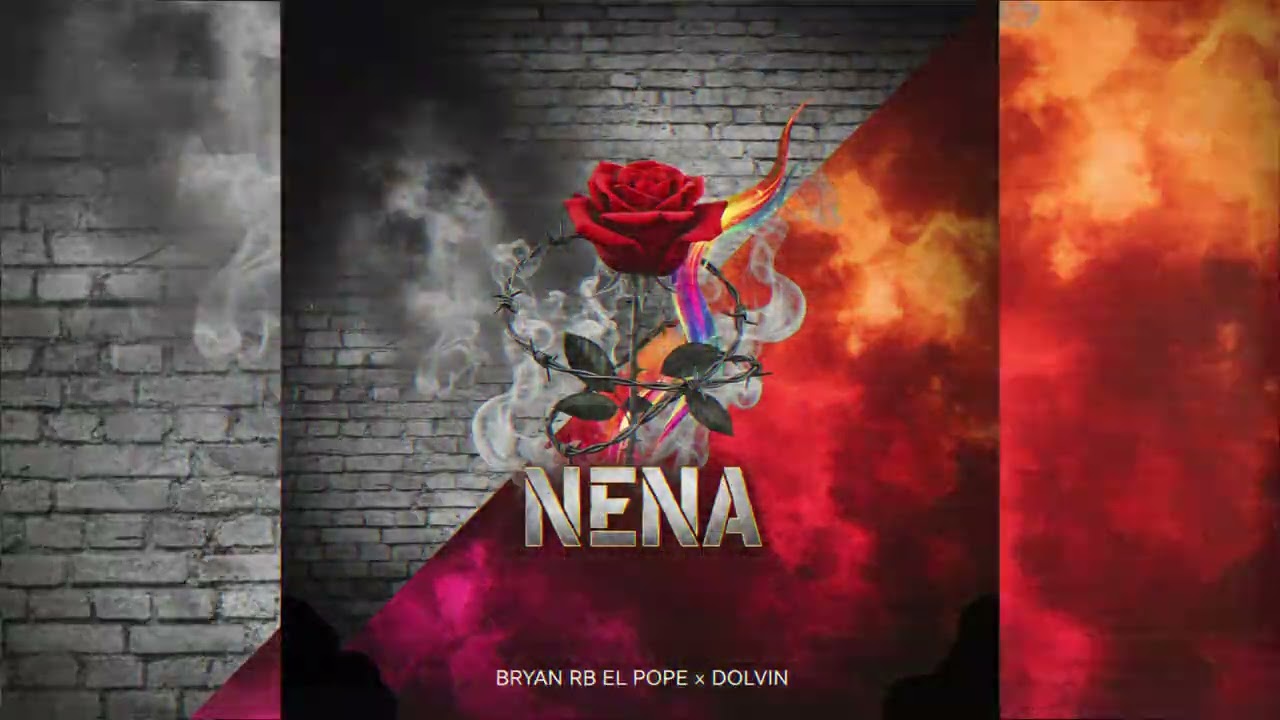 BRYAN RB EL POPE x DOLVIN - NENA (Prod. Jairy El Lunático x La Marca) [Video Oficial]