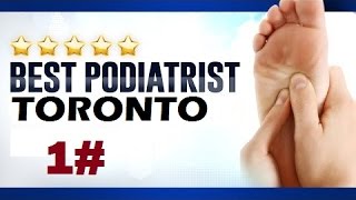 Best Podiatrist Toronto - Best Foot Doctor In Toronto