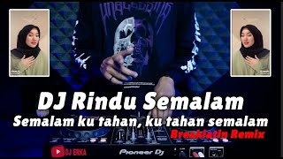 DJ SEMALAM KUTAHAN KUTAHAN SEMALAM VIRAL TIKTOK | RINDU SEMALAM BREAKLATIN REMIX TERBARU 2022