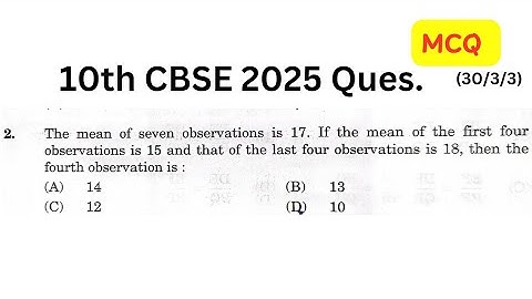 The mean of seven observations is 17. If the mean of the first four observations is 15 and that of