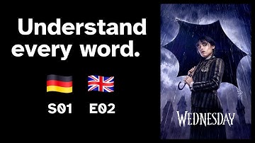 Wednesday S01 E02 🇩🇪 🇬🇧