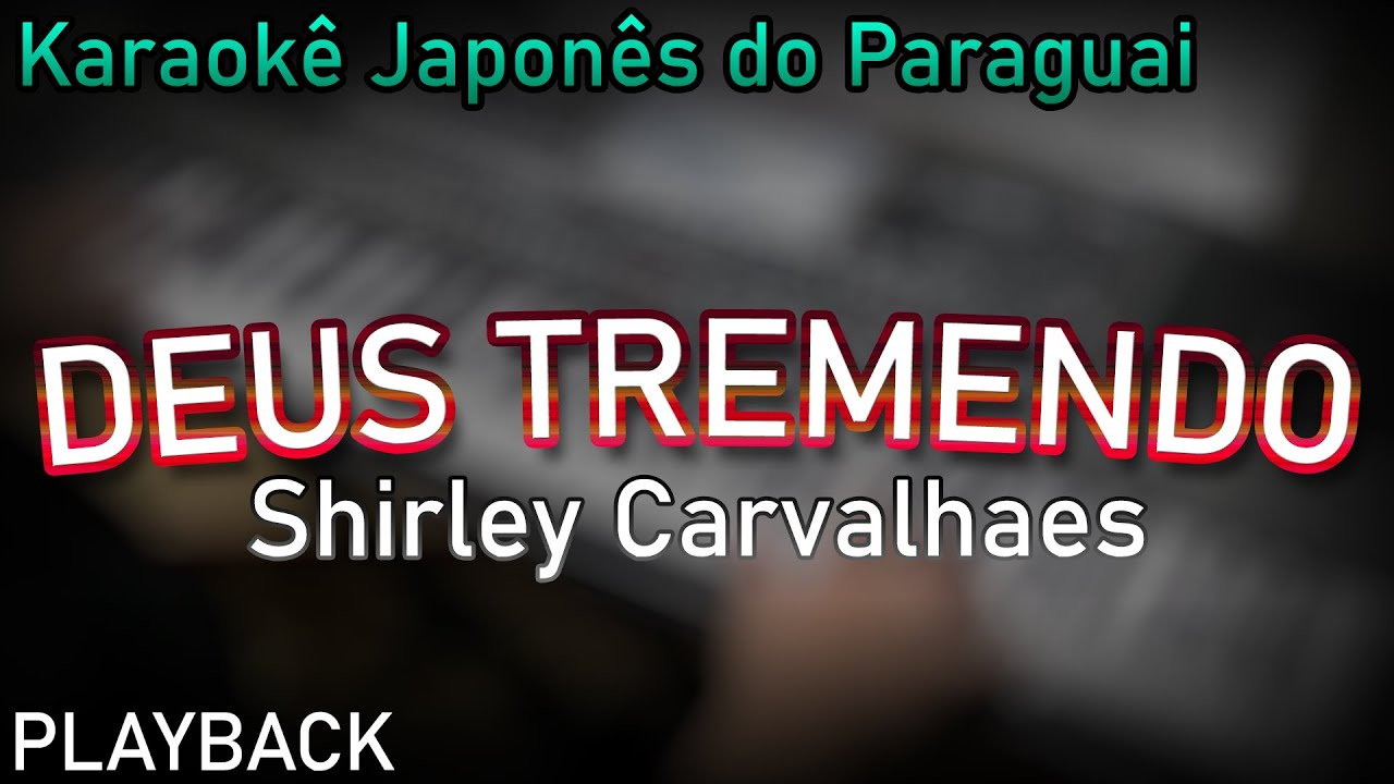 PLAYBACK - DEUS TREMENDO - SHIRLEY CARVALHAES