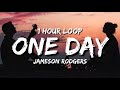 Jameson Rodgers - One Day (1 Hour Loop)