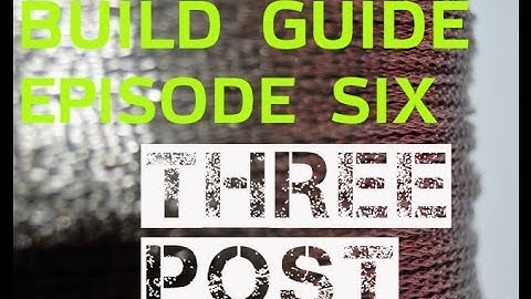 AdvancedVape Build Guide Episode Six: Three Post RDA