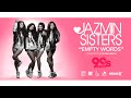 JAZMIN SISTERS - EMPTY WORDS (STREAM)