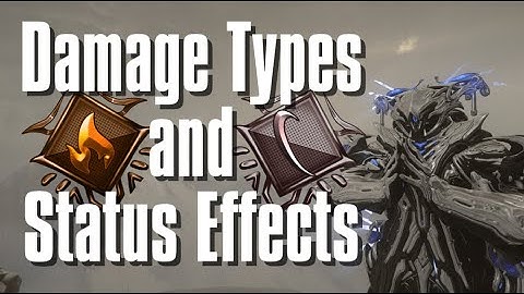 Warframe - Damage Types and Status Effects