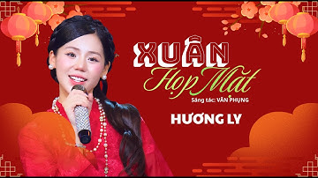 XUÂN HỌP MẶT - HƯƠNG LY | VERSION TẾT 2026