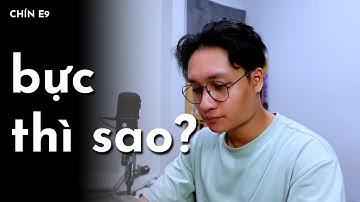 xem video này khi bạn bực bội cay cú | CHÍN E9 | Đạt Gạo