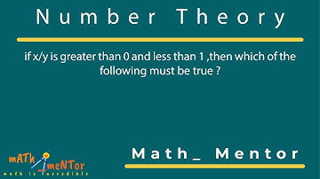 if x by y is greater than 0 and less than 1 ,then which of the following must be true ?