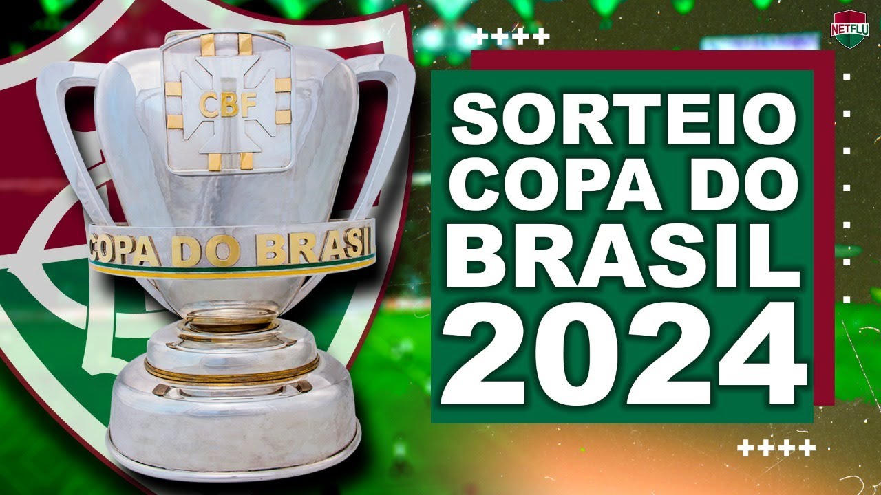 SORTEIO TERCEIRA FASE COPA DO BRASIL 2024 YouTube