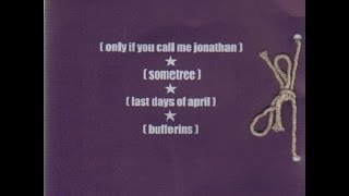 Only If You Call Me Jonathan / Sometree / Last Days Of April / Bufferins - ...with emotions [Full]
