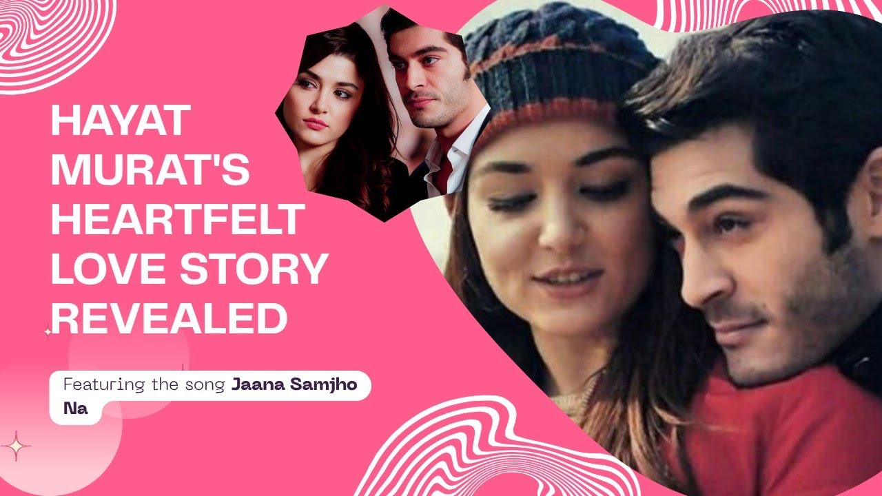 Jaana Samjho Na || Full HD || Haymur 💕 Story || HAYAT MURAT LOVE ||  Romantic VM || Aditya R, Salim