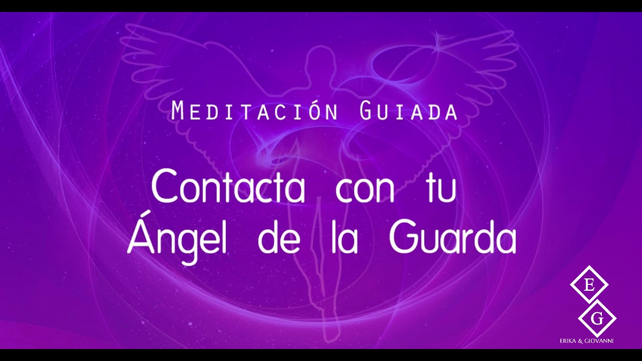 La mejor Meditación GUIADA donde conocerá a tu ANGEL DE LA GUARDA - YouTube