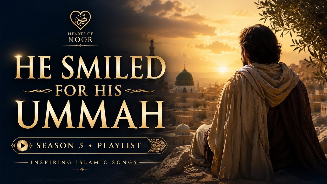 He Smiled for His Ummah 🤍 Emotional Islamic Songs Playlist | Peaceful Nasheed to Calm Your Heart