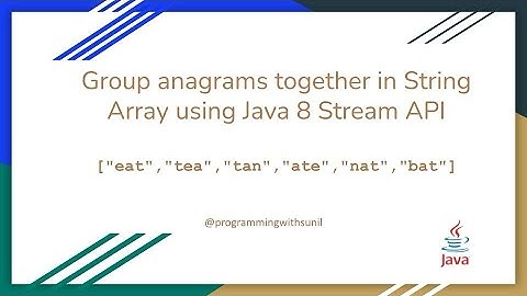 Group Anagrams | Java 8 | Stream API | Coding Interview