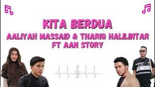 Lirik Lagu Aan Story ft Aaliyah Massaid & Thariq Halilintar - Kita Berdua