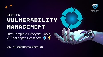 Master Vulnerability Management: The Complete Lifecycle, Tools, & Challenges Explained! 🛡️💡