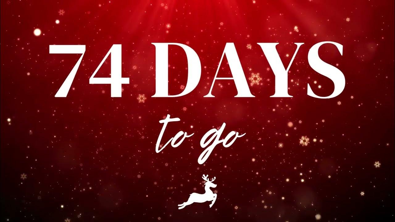 74 Days until Christmas 2023! YouTube 74 Days until Christmas 2023! YouTube