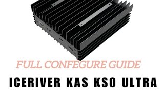 Iceriver ks0 ultra full confegure guide kas miner #viral #miner
