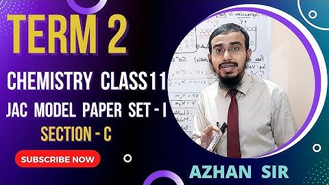 Jac Chemistry Class11 Term2 Model Paper Set1 Section C | Learn with Azhan Sir