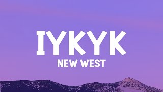 New West - IYKYK (Lyrics)