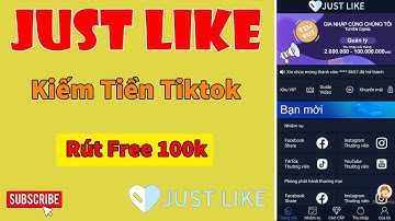 ( SCAM ) App Just Like Like Tiktok Kiếm Tiền Online Rút 100k Miễn Phí
